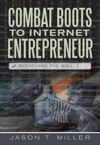 Combat Boots to Internet Entrepreneur