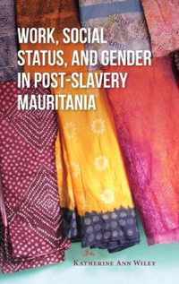 Work, Social Status, and Gender in Post-Slavery Mauritania