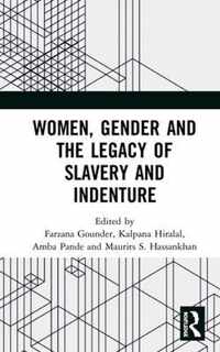 Women, Gender and the Legacy of Slavery and Indenture