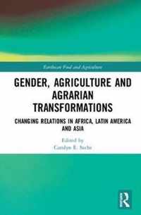 Gender, Agriculture and Agrarian Transformations