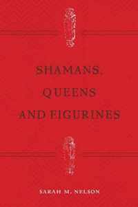 Shamans, Queens, and Figurines