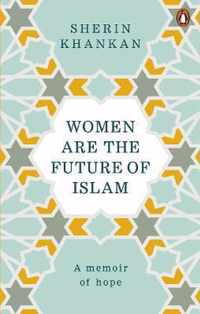 Women are the Future of Islam