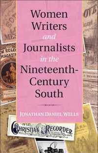 Women Writers and Journalists in the Nineteenth-Century South