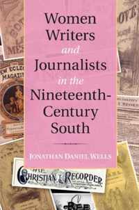 Women Writers and Journalists in the Nineteenth-Century South