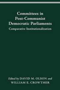 Committees in Post-Communist Democratic Parliaments