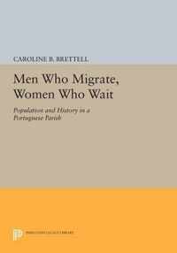 Men Who Migrate, Women Who Wait - Population and History in a Portuguese Parish