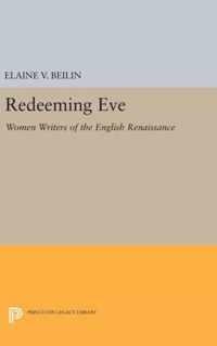 Redeeming Eve - Women Writers of the English Renaissance