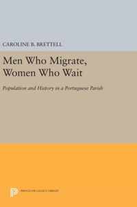 Men Who Migrate, Women Who Wait - Population and History in a Portuguese Parish