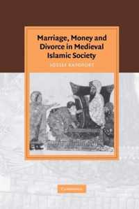 Marriage, Money and Divorce in Medieval Islamic Society