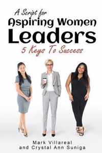 A Script for Aspiring Women Leaders