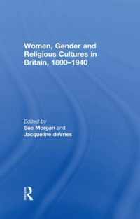 Women, Gender and Religious Cultures in Britain, 1800-1940