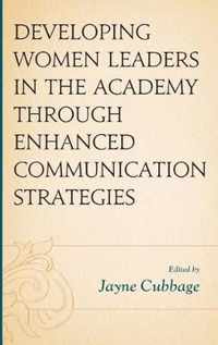 Developing Women Leaders in the Academy through Enhanced Communication Strategies