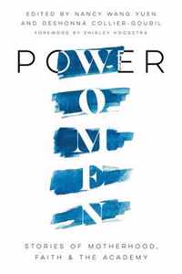 Power Women - Stories of Motherhood, Faith, and the Academy