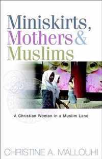 Miniskirts, Mothers & Muslims