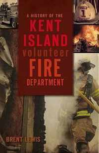 A History of the Kent Island Volunteer Fire Department