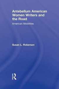 Antebellum American Women Writers and the Road