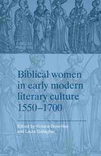 Biblical Women in Early Modern Literary Culture, 1550-1700