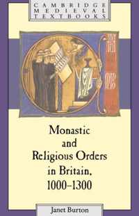 The Monastic and Religious Orders in Britain 1000-1300