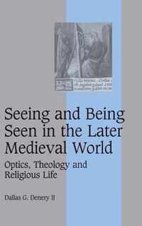 Seeing and Being Seen in the Later Medieval World