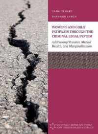 Women's and Girls' Pathways through the Criminal Legal System