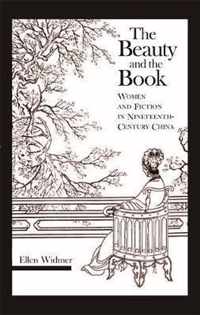 The Beauty and the Book - Women and Fiction in Nineteenth-Century China