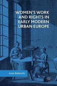 Women's Work and Rights in Early Modern Urban Europe