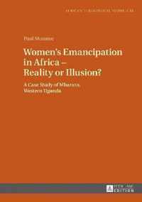 Women's Emancipation in Africa - Reality or Illusion?