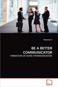 Be a Better Communicator