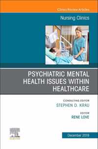 Psychiatric Disorders, An issue of Nursing Clinics of North America