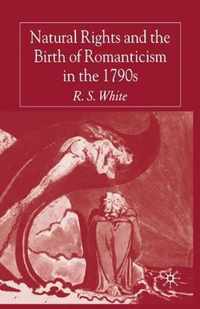 Natural Rights and the Birth of Romanticism in the 1790s