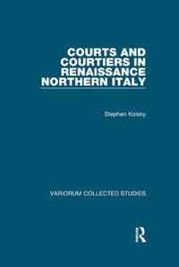 Courts and Courtiers in Renaissance Northern Italy