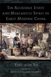 The Religious Ethic and Mercantile Spirit in Early Modern China