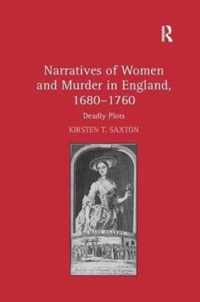 Narratives of Women and Murder in England, 1680-1760