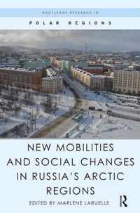 New Mobilities and Social Changes in Russia's Arctic Regions