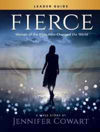 Fierce - Women's Bible Study Leader Guide