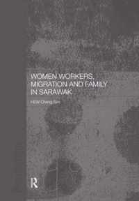 Women Workers, Migration and Family in Sarawak