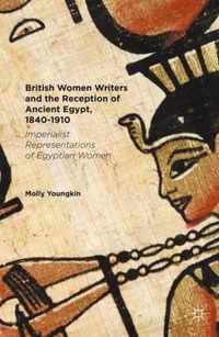 British Women Writers and the Reception of Ancient Egypt, 1840-1910