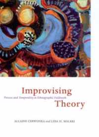 Improvising Theory - Process and Temporality in Ethnographic Fieldwork