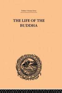 The Life of the Buddha and the Early History of His Order