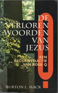 De verloren woorden van Jezus: het boek Q en de oorsprong van het christendom