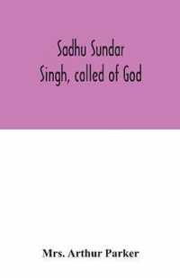 Sadhu Sundar Singh, called of God