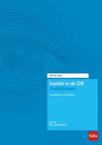 Inzicht in de ondernemingsraad - Inzicht in de OR Praktijkboek Editie 2023