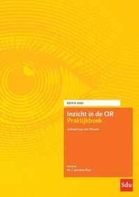 Inzicht in de ondernemingsraad  -   Inzicht in de OR Praktijkboek. Editie 2021