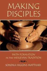 Making Disciples: Faith Information in the Wesleyan Tradition: v. 1