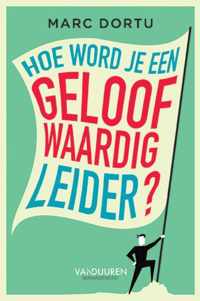 Hoe word je een geloofwaardig leider?