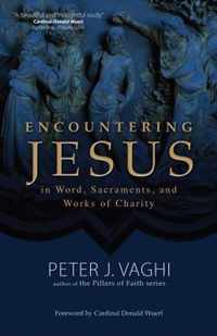 Encountering Jesus in Word, Sacraments, and Works of Charity