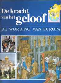 De wording van Europa deel 5 - De kracht van het geloof