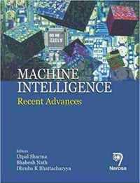 Machine Intelligence: Recent Advances