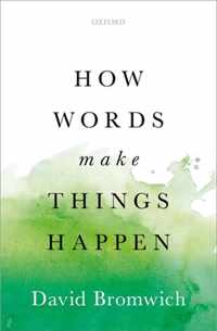 How Words Make Things Happen