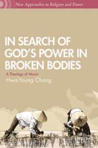 In Search of God's Power in Broken Bodies